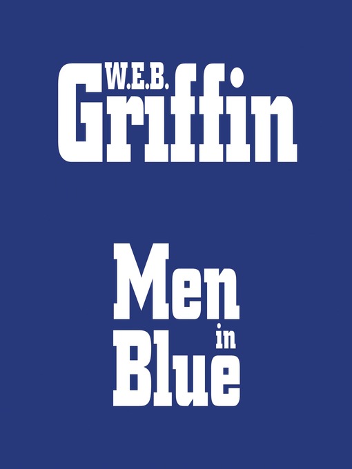Title details for Men in Blue by W.E.B. Griffin - Wait list